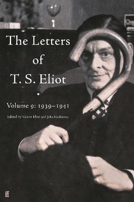 The Letters of T. S. Eliot Volume 9