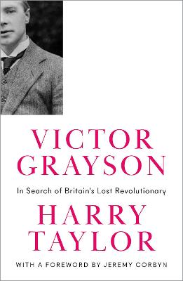 Revolutionary Lives #: Victor Grayson