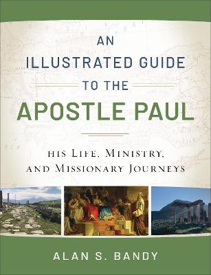 An Illustrated Guide to the Apostle Paul