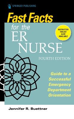Fast Facts for the ER Nurse: Emergency Department Orientation in a Nutshell (3rd Edition)