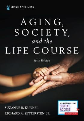 Aging, Society, and the Life Course (6th Edition)