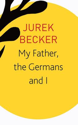 Seagull Library of German Literature #: My Father, the Germans and I