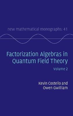 New Mathematical Monographs #: Factorization Algebras in Quantum Field Theory: Volume 2
