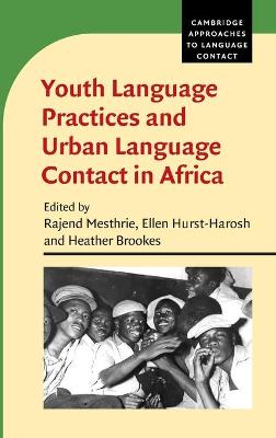 Cambridge Approaches to Language Contact #: Youth Language Practices and Urban Language Contact in Africa
