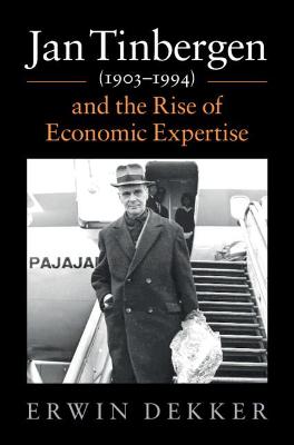 Historical Perspectives on Modern Economics #: Jan Tinbergen (1903-1994) and the Rise of Economic Expertise