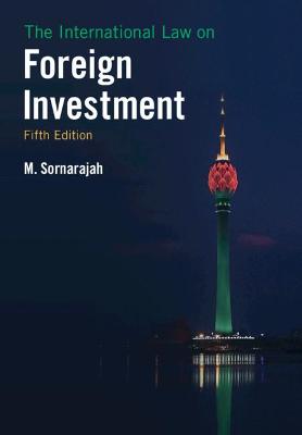 The International Law on Foreign Investment  (5th Edition)