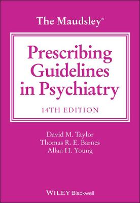 Maudsley Prescribing Guidelines #: The Maudsley Prescribing Guidelines in Psychiatry  (14th Edition)