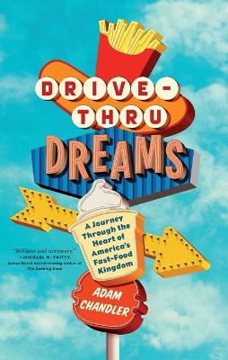 Drive-Thru Dreams: A Journey Through the Heart of America's Fast-Food Kingdom