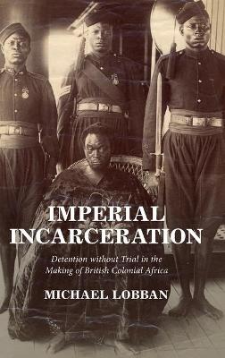 Studies in Legal History #: Imperial Incarceration
