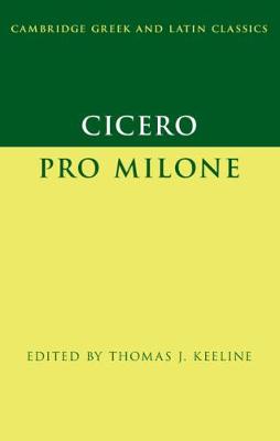 Cambridge Greek and Latin Classics #: Cicero: Pro Milone