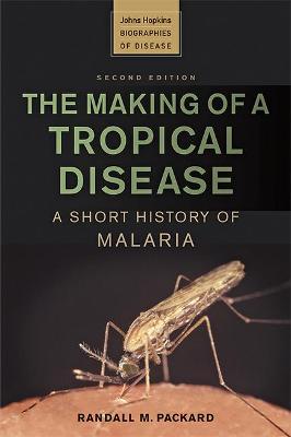 The Making of a Tropical Disease (2nd Edition)