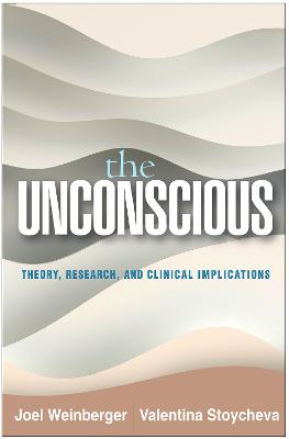 Unconscious, The: Theory, Research, and Clinical Implications