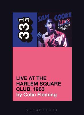 33 1/3: Sam Cooke's Live at the Harlem Square Club, 1963
