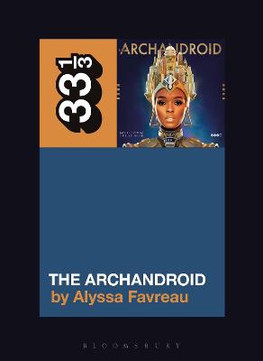 33 1/3: Janelle Monae's The ArchAndroid