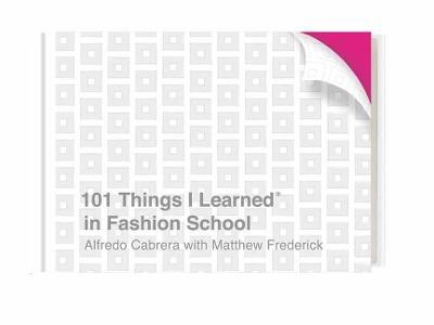 101 Things I Learned #: 101 Things I Learned in Fashion School