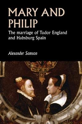 Studies in Early Modern European History #: Mary and Philip
