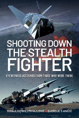 Shooting Down the Stealth Fighter