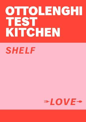 Ottolenghi Test Kitchen: Shelf Love (Flexibound)