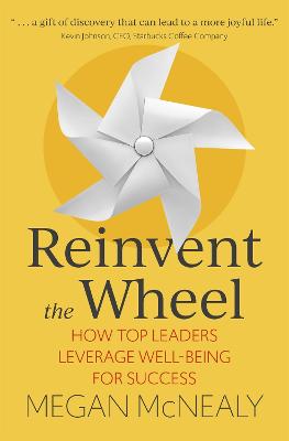 Reinvent the Wheel: How Top Leaders Leverage Well-Being for Success