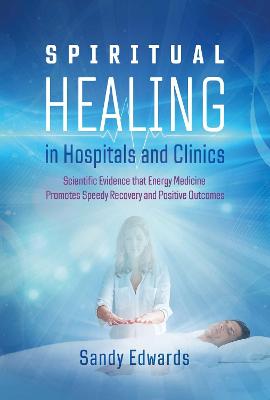 Spiritual Healing in Hospitals and Clinics  (2nd Edition)