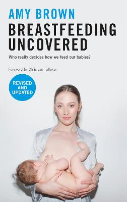 Breastfeeding Uncovered: Who Really Decides How We Feed Our Babies?