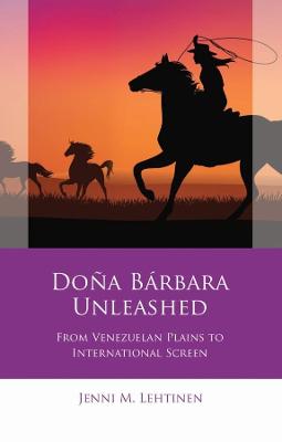 Iberian and Latin American Studies: Dona Barbara Unleashed