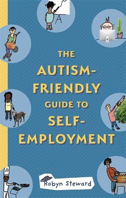 The Autism-Friendly Guide to Self-Employment (Illustrated Edition)