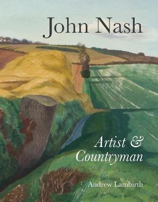 John Nash: Artist and Countryman