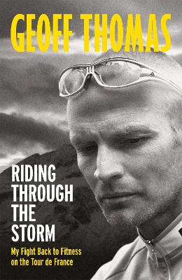 Riding Through the Storm: My fight back to fitness on the Tour de France
