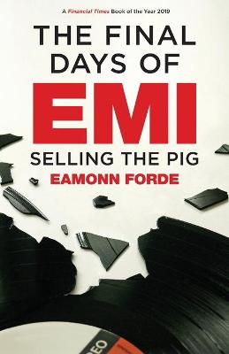 Final Days Of EMI, The: Selling the Pig