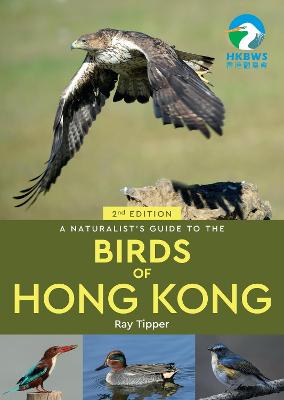 A Naturalist's Guide to the Birds of the Hong Kong  (2nd Edition)