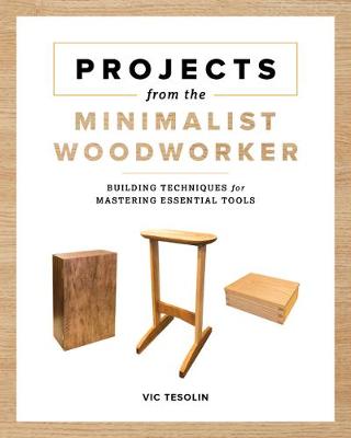 Projects from the Minimalist Woodworker