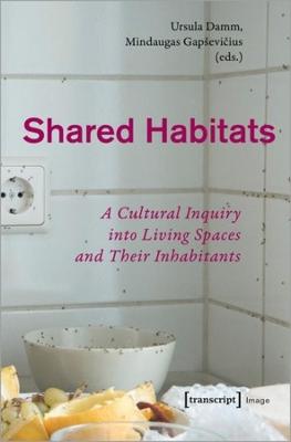 Shared Habitats - A Cultural Inquiry into Living Spaces and Their Inhabitants