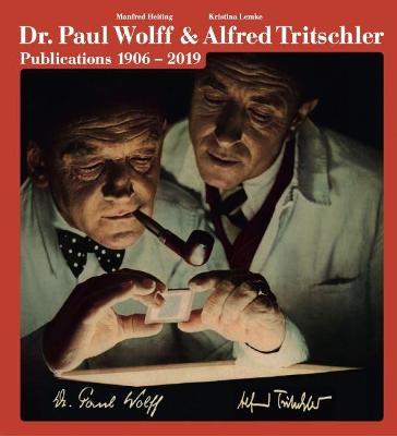 Dr. Paul Wolff & Alfred Tritschler. The Printed Images 1906 - 2019