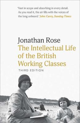 The Intellectual Life of the British Working Classes  (3rd Edition)