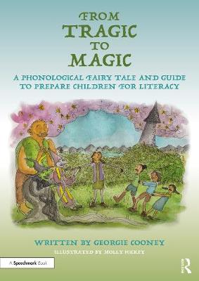 From Tragic to Magic: A Phonological Fairy Tale and Guide to Prepare Children for Literacy