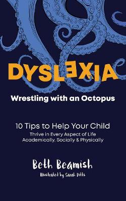 Dyslexia. Wrestling With An Octopus