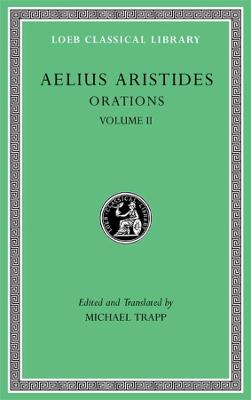 Loeb Classical Library #545: Orations, Volume II