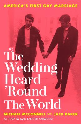 Wedding Heard 'Round the World, The: America's First Gay Marriage