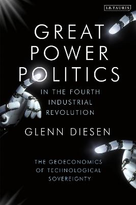 Great Power Politics in the Fourth Industrial Revolution