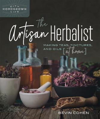 Homegrown City Life #: The Artisan Herbalist