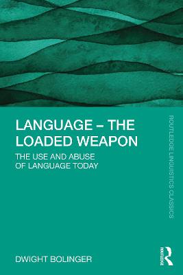 Routledge Linguistics Classics: Language - The Loaded Weapon