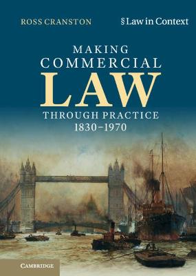 Law in Context #: Making Commercial Law through Practice 1830-1970