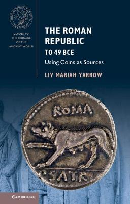 Guides to the Coinage of the Ancient World #: The Roman Republic to 49 BCE
