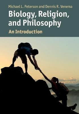 Cambridge Introductions to Philosophy and Biology #: Biology, Religion, and Philosophy