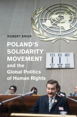 Human Rights in History #: Poland's Solidarity Movement and the Global Politics of Human Rights