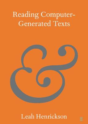 Elements in Publishing and Book Culture #: Reading Computer-Generated Texts