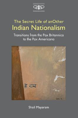 Metamorphoses of the Political: Multidisciplinary Approaches #: The Secret Life of Another Indian Nationalism