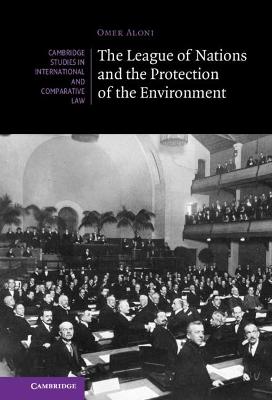 Cambridge Studies in International and Comparative Law #: The League of Nations and the Protection of the Environment