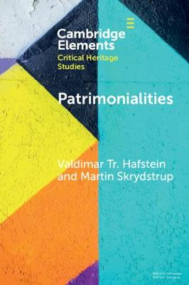 Elements in Critical Heritage Studies: Patrimonialities